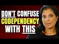 Don t confuse codependency with this