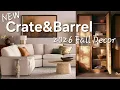 Crate Barrel New Fall 2026 Home Decor Stunning Furniture Collections Every Room