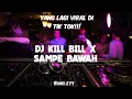 YANG LAGI VIRAL!!! ||DJ KILL BILL SAMPE BAWAH NABIH FVNKY