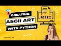 Become an Artist with Python - Creating ASCII Art Art in Python Developers Zone