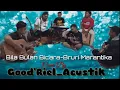 Download Lagu Bila Bulan Bicara-Broeri Marantika Cover Good_Riel_Acustik