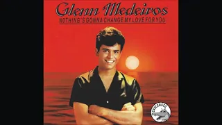 Glenn Medeiros - Nothing's Gonna Change My Love For You