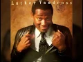 Luther Vandross - Don't You Know That