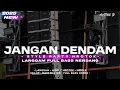 Download Lagu DJ JANGAN DENDAM !! SEKIAN LAMA KAU MENGHILANG !! STYLE LANGGAM PARTY VIRAL TIKTOK BASS HOREG 2K25