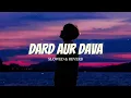 Dard Aur Dava (Slowed & Reverb) || Joshi G || Sad Rap Song 2024 ||