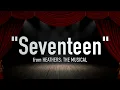 “Seventeen” from Heathers: The Musical - Karaoke Track with Lyrics on Screen