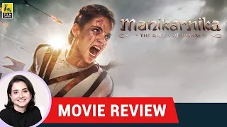 anupama chopras movie review of manikarnika the queen of jhansi kangana ranaut