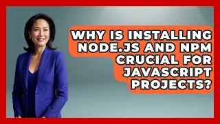 Why Is Installing Node js And Npm Crucial For JavaScript Projects - JavaScript Toolkit