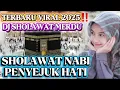 DJ SHOLAWAT NABI TERBARU FULL ALBUM SPESIAL AKHIR TAHUN 2025‼️3 JAM SHOLAWAT MERDU PENARIK REZEKI