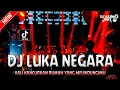 Lagu DJ LUKA NEGARA VIRAL !! DJ Kau Hancurkan Rumah Yang Melindungimu | DUGEM FYP TIKTOK TERBARU 2026