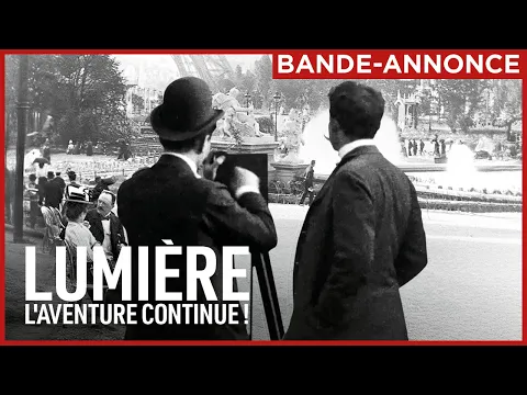 LUMIÈRE, L'AVENTURE CONTINUE | Le 19 mars au cinéma - YouTube thumbnail