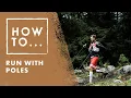 How To Run With Poles Salomon How-To