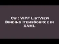 C WPF ListView Binding ItemsSource in XAML
