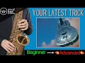 Your Latest Trick Sax Solo 3 Versions - Beginners Intermediate and Advanced