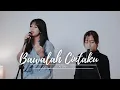 Download Lagu BAWALAH CINTAKU - AFGAN | COVER BY MICHELA THEA FT. MICHAELA TITA