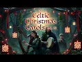 Lagu Celtic Christmas Carols • Vol  01 - Irish \u0026 Scottish Christmas Music for Relaxing Holidays.