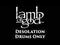 Download Lagu Lamb Of God Desolation DRUMS ONLY