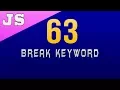 Break Keyword to Break Loop in Javascript - 63