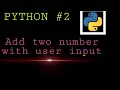 Add two numbers with user input in python