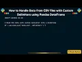 How to Handle Data from CSV files with Custom Delimiters using Pandas DataFrame