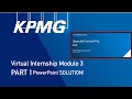 KPMG VIRTUAL INTERNSHIP MODULE 3 PART 1 PPT SOLUTION