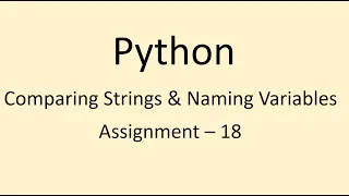 Assignment - 18 Comparing Strings Naming Variables Python NxtWave CCBP