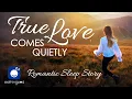 Bedtime Sleep Stories True Love Comes Quietly Romantic Sleep Story An Autumn Romance
