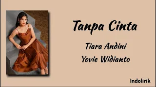 tanpa cinta tiara andini yovie widianto lirik lagu