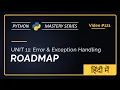 Python Exception Handling Roadmap Try-Except Unit 11 Python For Beginners Hindi