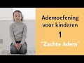 Ademoefening voor kinderen bij frustratie en spanning 1 - Zelfregulatie bij emoties: Zachte Adem