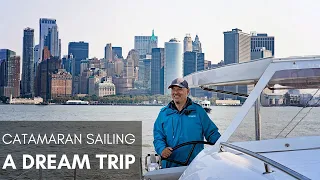 SAILING A CATAMARAN Newport to Annapolis Via NYC – A DREAM TRIP | Harbors Unknown Ep. 47