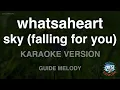 whatsaheart - sky (falling for you) (Melody) (Karaoke Version)
