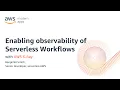 Enabling Observability of Serverless Workflows with AWS X-Ray - AWS Online Tech Talks