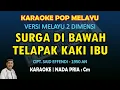 Download Lagu Surga di bawah telapak kaki ibu karaoke melayu 2 dimensi nada pria Cm