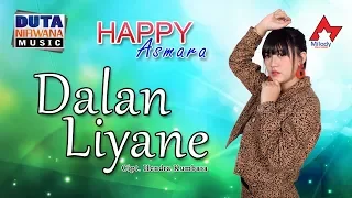 Lirik Lagu Dalan Liyane - Happy Asmara
