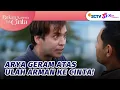 Download Lagu Akhirnya! Arya Tau Dalang Dibalik Celakanya Cinta | Bukan Karena Tak Cinta - Episode 21