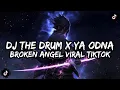 Download Lagu DJ THE DRUM X YA ODNA X BROKEN ANGEL SPEED UP 🔥🥶🔥