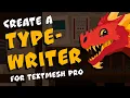 Create a Typewriter Effect for TextMesh Pro in Unity 6