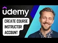 How to Sign Up and Create a Udemy Course Instructor Account Step-by-Step Tutorial 2025