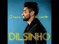 Dilsinho - Cansei De Farra - HD