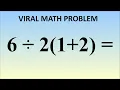 6÷2(1+2) = ? Correct Answer Explained By Mathematician