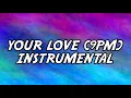 ATB x Topic x A7S Your Love (9PM) (Instrumental)