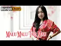 Download Lagu Versi Kentrung  - Malu Malu Tapi Mau - Bunga Ehan [ OFFICIAL MUSIC VIDEO ]