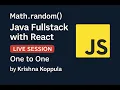 Math random Javascript - Java Fullstack with React Live Session One to One by Krishna Koppula
