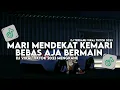 Download Lagu DJ MARI MENDEKAT KEMARI X BEBAS AJA BERMAIN #djviral2023 #soundtiktokterbaru