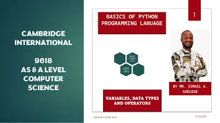 PART 1 CAIE 9618 A Level COMPUTER SCIENCE BASICS OF PYTHON Variable data types operators