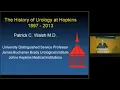 History of Urology at Hopkins 1897-2013 Patrick C Walsh M D