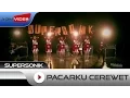 Download Lagu Supersonik - Pacarku Cerewet | Official Video