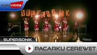 supersonik pacarku cerewet official video