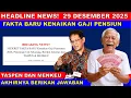 Lagu FAKTA BARU KENAIKAN GAJI PENSIUN TASPEN DAN MENKEU BERIKAN JAWABAN 5 KLARIFIKASI DARI TASPEN